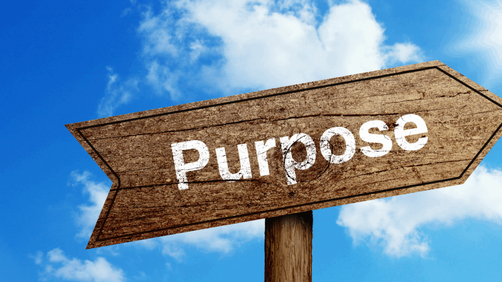 An image of a sign displaying purpose, illustrating B2B PR that has purpose