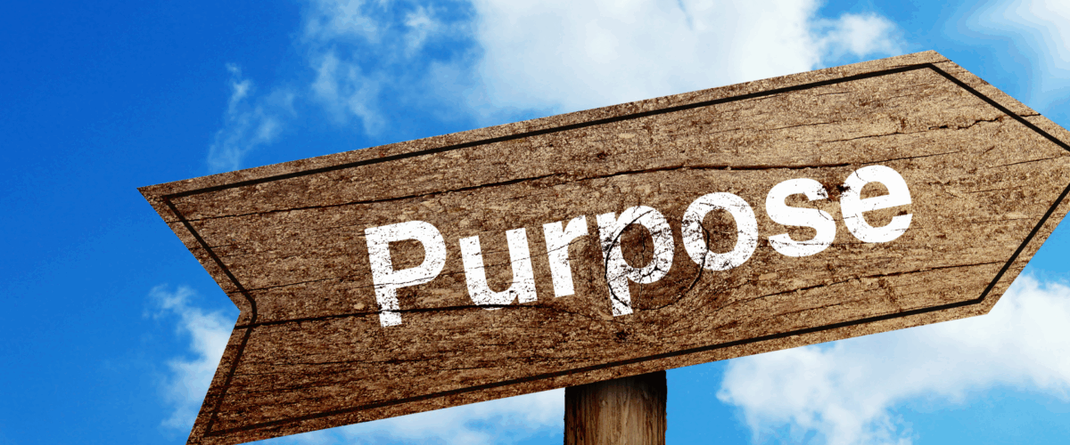 An image of a sign displaying purpose, illustrating B2B PR that has purpose