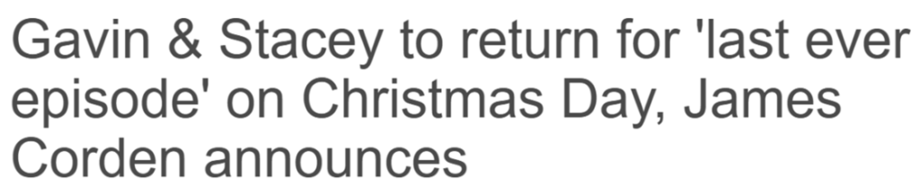 A headline detailing return of Gavin & Stacy this Christmas, influenced by James Corden