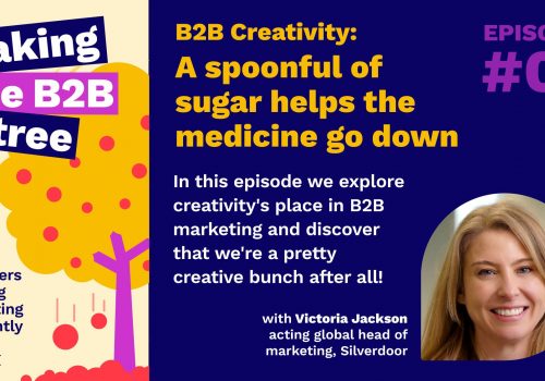 Shaking the B2B PR tree: Episode 1 banner detailing the episode contents with guest Victoria Jackson, acting global head of marketing, Silverdoor